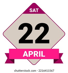 22 April, Saturday. Date template. Useful design for calendar or event promotion. Vector illustration EPS 10 