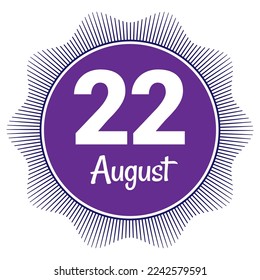 22 August, Date template. Useful design for calendar or event promotion. Vector illustration EPS 10 File. Isolated on white background. 