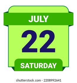 22 July, Saturday. Date template. Useful design for calendar or event promotion. Vector illustration EPS 10 File. Isolated on white background.