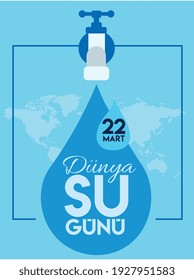 22 March World Water Day Translate: 22 Mart Dunya Su Gunu