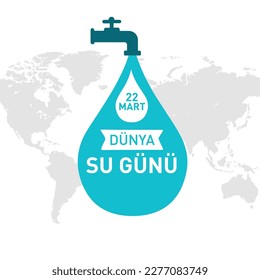 22 Mart Dünya Su günü
translation: 22 march, world water day