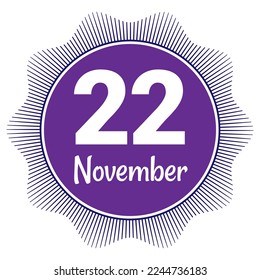 22 November, Date template. Useful design for calendar or event promotion. Vector illustration EPS 10 File. Isolated on white background. 
