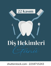 22 november dentistry day turkish: 22 kasım diş hekimliği günü