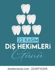 22 november dentistry day turkish: 22 kasım diş hekimliği günü