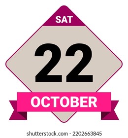 22 October, Saturday. Date template. Useful design for calendar or event promotion. Vector illustration EPS 10 File. 