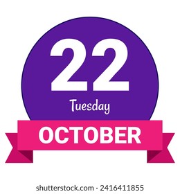22 October, Tuesday. Date template. Useful design for calendar or event promotion. Vector illustration EPS 10 File. Isolated on white background. 
