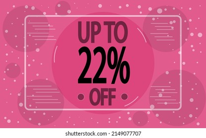 Up to 22% off. Pink decorated banner for store sales and special promotions