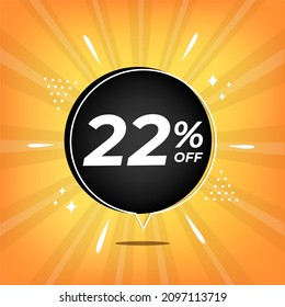 22% off. Yellow banner with twenty-two percent discount on a black balloon for mega big sales.