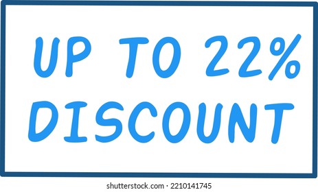 Up to 22% percentage of sales. Discount offer price sign. Special offer symbol. Vector illustration of a discount tag badge. Perfect design for shop and sales banners, Offer discount labels