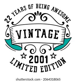 22 Years of Being Awesome Vintage Limited Edition 2001 Graphic. It's able to print on T-shirt, mug, sticker, gift card, hoodie, wallpaper, hat and much more.