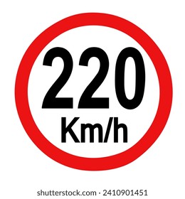 220 KILOMETER PER HOUR ROAD SIGN