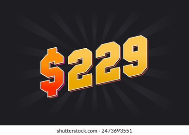 229 Dollar American Money vector text symbol. $229 USD United States Dollar stock vector