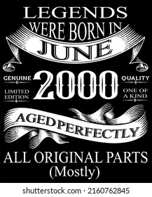 22nd Birthday Vintage Legends Born In June 2000 22 Years Old
