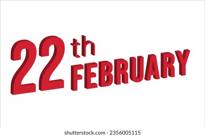 22nd February , Daily calendar time and date schedule symbol. Modern design, 3d rendering. White background.