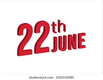 22nd june , Daily calendar time and date schedule symbol. Modern design, 3d rendering. White background.