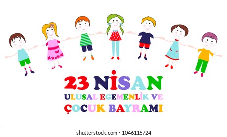 23 April  children’s day. Translation: April 23 national sovereignty and children's day.  Turkish translation: 23 Nisan ulusal egemenlik ve cocuk bayrami.