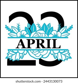 23 de abril Silueta dividida floral contando diseño vectorial | Diseño de impresión | Cortar archivo | Diseño de camiseta | Regalo de cumpleaños
