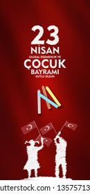 23 April, National Sovereignty and Children’s Day (23 nisan ulusal egemenlik ve cocuk bayrami) vector illustration.	
