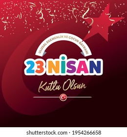 23 April, National Sovereignty and Children’s Day Turkey celebration card. (23 Nisan Uusal Egemenlik ve Cocuk Bayrami Kutlu Olsun) vector illustration
