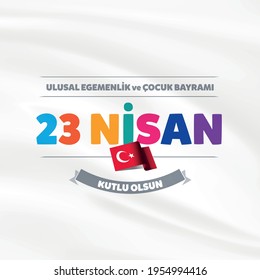 23 April, National Sovereignty and Children’s Day Turkey celebration card. (23 Nisan Uusal Egemenlik ve Cocuk Bayrami Kutlu Olsun) vector illustration