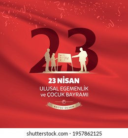 23 April, National Sovereignty and Children’s Day Turkey celebration card. (23 Nisan Uusal Egemenlik ve Cocuk Bayrami Kutlu Olsun) vector illustration