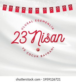 23 April, National Sovereignty and Children’s Day Turkey celebration card. (23 Nisan Uusal Egemenlik ve Cocuk Bayrami Kutlu Olsun) vector illustration.