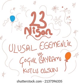 23 April, National Sovereignty and Children’s Day Turkey celebration card. (23 Nisan Uusal Egemenlik ve Cocuk Bayrami Kutlu Olsun) vector illustration
