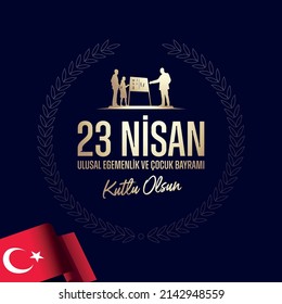 23 April, National Sovereignty and Children’s Day Turkey celebration card. (23 Nisan Uusal Egemenlik ve Cocuk Bayrami Kutlu Olsun) vector illustration