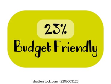 23% Budget Friendly sign tag warning banner vector art illustration Isolated on White Background in various color