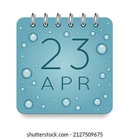 23 day of month. April. Calendar daily icon. Date day week Sunday, Monday, Tuesday, Wednesday, Thursday, Friday, Saturday. Dark Blue text. Cut paper. Water drop dew raindrops. Vector illustration.