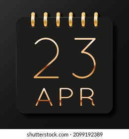 23 day of the month. April. Luxury calendar daily icon. Date day week Sunday, Monday, Tuesday, Wednesday, Thursday, Friday, Saturday. Gold text. Black background. Vector illustration.