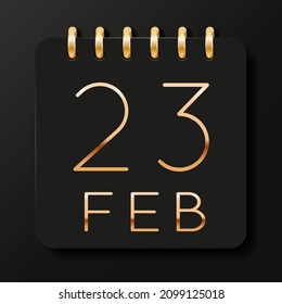 23 day of the month. February. Luxury calendar daily icon. Date day week Sunday, Monday, Tuesday, Wednesday, Thursday, Friday, Saturday. Gold text. Black background. Vector illustration.