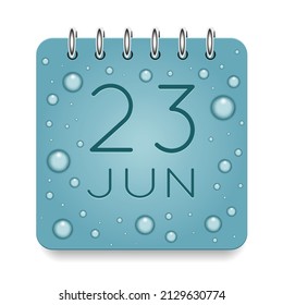 23 day of month. June. Calendar daily icon. Date day week Sunday, Monday, Tuesday, Wednesday, Thursday, Friday, Saturday. Dark Blue text. Cut paper. Water drop dew raindrops. Vector illustration.