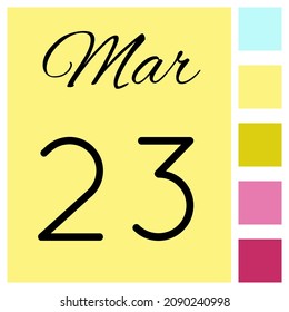 23 day of the month. March. Cute calendar daily icon. Date day week Sunday, Monday, Tuesday, Wednesday, Thursday, Friday, Saturday.