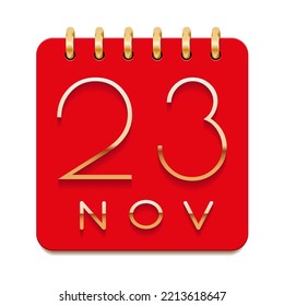 23 day of the month. November. Luxury calendar daily icon. Date day week Sunday, Monday, Tuesday, Wednesday, Thursday, Friday, Saturday. Gold text. Red paper. Vector illustration.