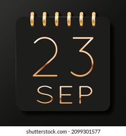 23 day of the month. September. Luxury calendar daily icon. Date day week Sunday, Monday, Tuesday, Wednesday, Thursday, Friday, Saturday. Gold text. Black background. Vector illustration.