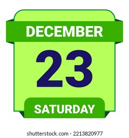 23 December, Saturday. Date template. Useful design for calendar or event promotion. Vector illustration EPS 10 File. Isolated on white background.