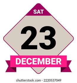 23 December, Saturday. Date template. Useful design for calendar or event promotion. Vector illustration EPS 10 File. Isolated on white background.