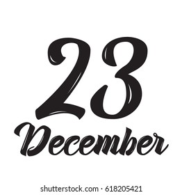 23 december, text design. Vector calligraphy. Typography poster. Usable as background.