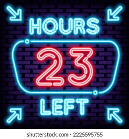 23 hours left Badge in neon style. On brick wall background. Night advensing. Modern trend design. Vector Illustration