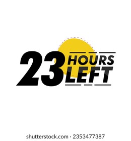 23 hours left  Countdown badge with vector number and timer illustration. Countdown left offer, promo sticker, business limited special promotion, best deal emblem or logo isolated 