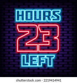 23 hours left Neon sign. Glowing with colorful neon light. Light banner. Design element. Vector Illustration