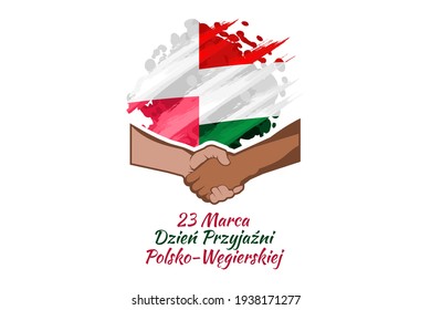 
23 marca. Dzień Przyjaźni Polsko-Węgierskiej (translation: March 23 Polish-Hungarian Friendship Day) vector illustration.  Suitable for greeting card, poster and banner.