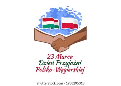 
23 marca. Dzień Przyjaźni Polsko-Węgierskiej (translation: March 23 Polish-Hungarian Friendship Day) vector illustration.  Suitable for greeting card, poster and banner.