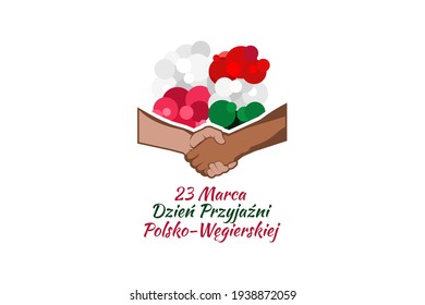 
23 marca. Dzień Przyjaźni Polsko-Węgierskiej (translation: March 23 Polish-Hungarian Friendship Day) vector illustration.  Suitable for greeting card, poster and banner.