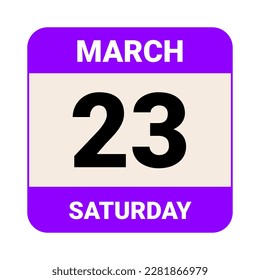 23 March, Saturday. Date template. Useful design for calendar or event promotion. Vector illustration EPS 10 File. Isolated on white background. 