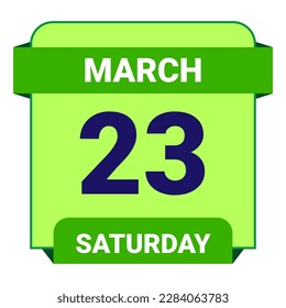 23 March, Saturday. Date template. Useful design for calendar or event promotion. Vector illustration EPS 10 File. Isolated on white background. 