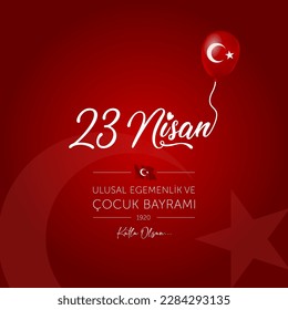 Herzlichen Glückwunsch 23. April Nationalen Souveränität und Kindertag der Türkei.
(TR: 23 Nisan Ulusal Egemenlik ve Cocuk Bayrami. Kutlu Olsun.)