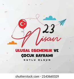 (23 Nisan Ulusal Egemenlik ve Cocuk Bayrami). 23 April, National Sovereignty and Children’s Day Turkey celebration post.