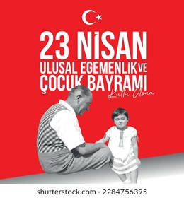 23 nisan ulusal egemenlik ve çocuk bayramı kutlu olsun
The man who loves the child. vector. Translation: Happy National Sovereignty and Children's Day, April 23